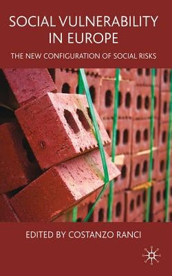 Social Vulnerability in Europe: The New Configuration of Social Risks by Ranci, Costanzo