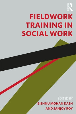 Fieldwork Training in Social Work by Mohan Dash, Bishnu