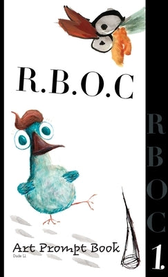 R.B.O.C: Art Prompt Book by LL, Dude