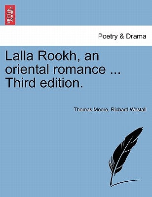 Lalla Rookh, an Oriental Romance Sixth Edition. by Moore, Thomas