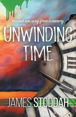 Unwinding Time by Stoddah, James