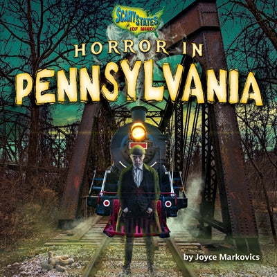 Horror in Pennsylvania by Markovics, Joyce