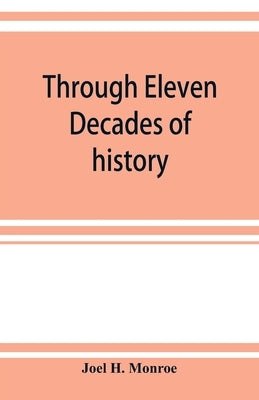 Through eleven decades of history: Watertown, a history from 1800 to 1912 by H. Monroe, Joel