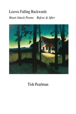 Leaves Falling Backwards by Pearlman, Tish