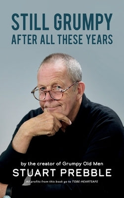 Still Grumpy After All These Years by Prebble, Stuart Colin