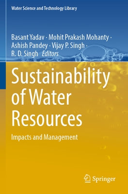 Sustainability of Water Resources: Impacts and Management by Yadav, Basant