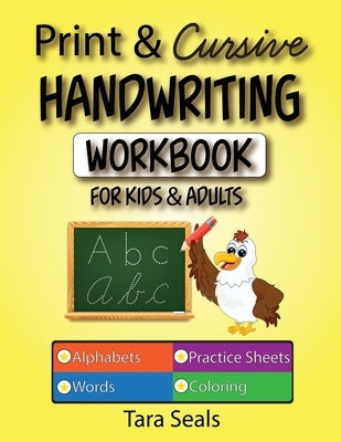 Print & Cursive Handwriting Workbook for Kids & Adults by Seals, Tara