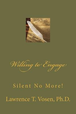 Willing to Engage: Silent No More! by Vosen, Lawrence T.