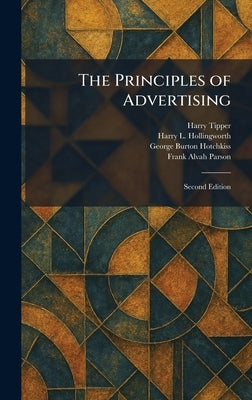 The Principles of Advertising: Second Edition by Tipper, Harry