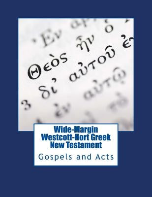 Wide-Margin Westcott-Hort Greek New Testament: Gospels and Acts by Imel, Justin