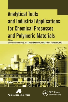 Analytical Tools and Industrial Applications for Chemical Processes and Polymeric Materials by Rakovsky, Slavcho Kirillov
