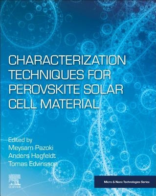 Characterization Techniques for Perovskite Solar Cell Materials by Pazoki, Meysam