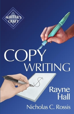 Copywriting: Get Paid to Write Promotional Texts by Rossis, Nicholas C.