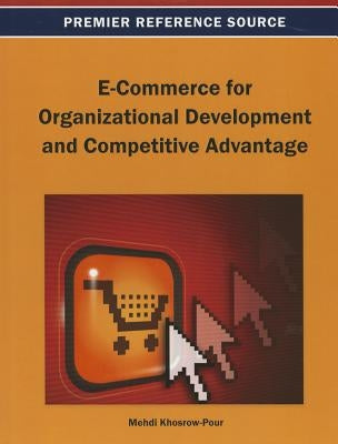 E-Commerce for Organizational Development and Competitive Advantage by Khosrow-Pour, D. B. a. Mehdi