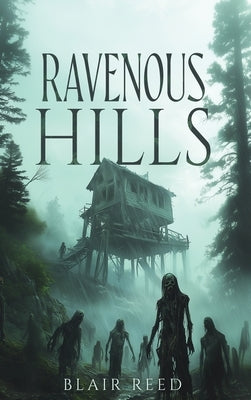 Ravenous Hills by Reed, Blair