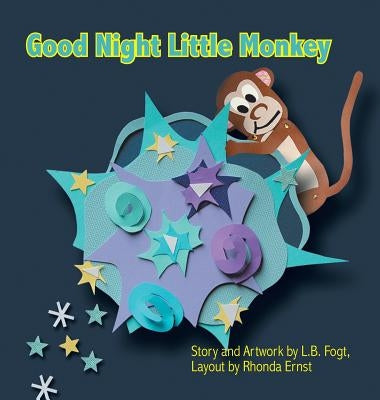 Good Night Little Monkey by Fogt, L. B.