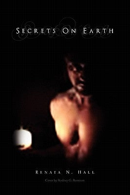 Secrets on Earth by Hall, Renata N.