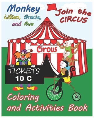 Monkey Lillian, Gracie, and Ava Join the Circus Coloring and Activities Book 8x10 by Neeley, Judy