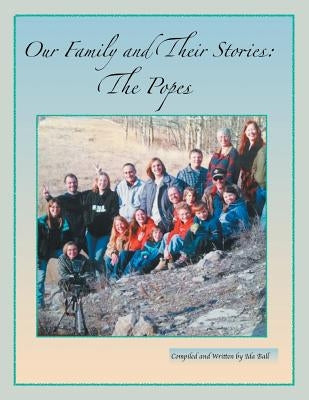 Our Family and Their Stories: The Popes by Ball, Ida L.