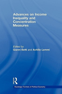 Advances on Income Inequality and Concentration Measures by Betti, Gianni
