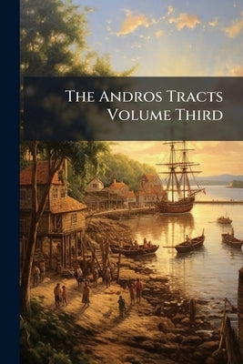 The Andros Tracts Volume Third by Anonymous