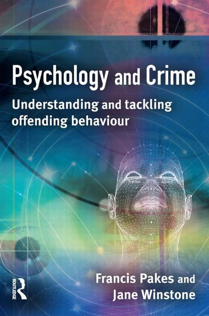 Psychology and Crime by Pakes, Francis
