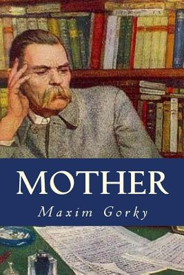 Mother by Gorky, Maxim