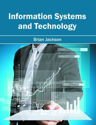 Information Systems and Technology by Jackson, Brian
