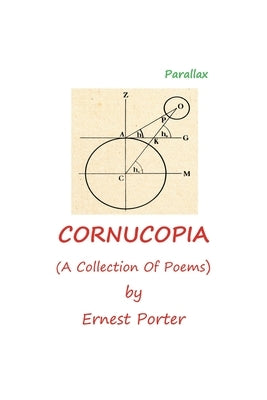 Cornucopia: (A Collection of Poems) by Porter, Ernest
