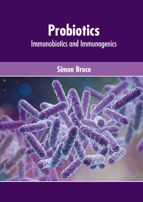 Probiotics: Immunobiotics and Immunogenics by Bruce, Simon