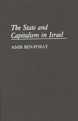 The State and Capitalism in Israel by Ben-Porat, Amir