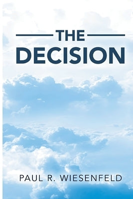 The Decision by Wiesenfeld, Paul R.