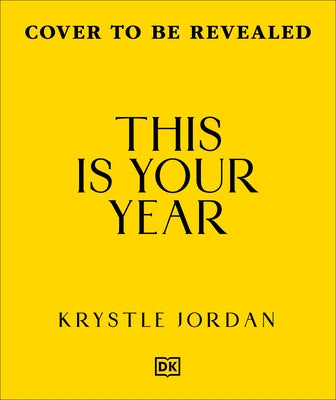 This Is Your Year: A Seasonal Guide to Manifesting with the Wheel of the Year by Jordan, Krystle