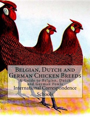 Belgian, Dutch and German Chicken Breeds: A Guide to Belgian, Dutch and German Fowls by Chambers, Jackson