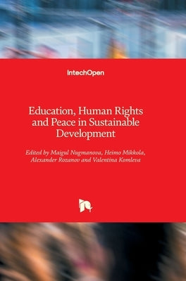Education, Human Rights and Peace in Sustainable Development by Mikkola, Heimo