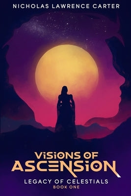 Visions of Ascension by Carter, Nicholas Lawrence