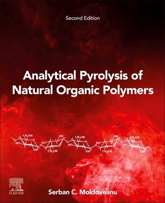 Analytical Pyrolysis of Natural Organic Polymers: Volume 20 by Moldoveanu, S. C.