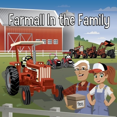 Farmall in the Family: With Casey & Friends by Dufek, Holly
