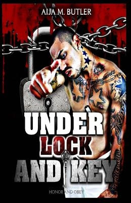 Under Lock and Key: Honor and Obey by Butler, Aija M.
