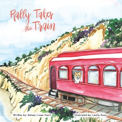 Rally Takes the Train by Dunn, Leslie