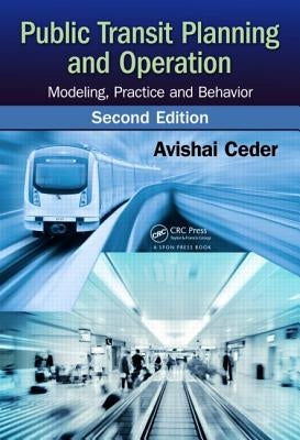 Public Transit Planning and Operation: Modeling, Practice and Behavior, Second Edition by Ceder, Avishai