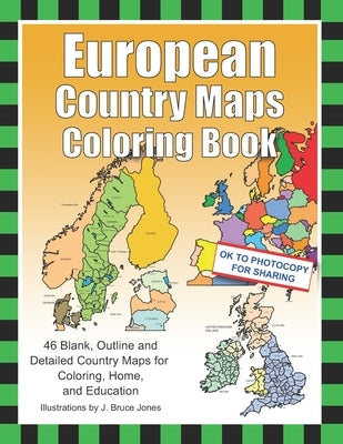European Country Maps Coloring Book: 46 Blank, Outline and Detailed Country Maps for Coloring, Home, and Education by Jones, J. Bruce