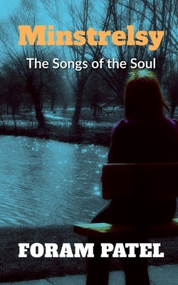 Minstrelsy by Patel, Foram