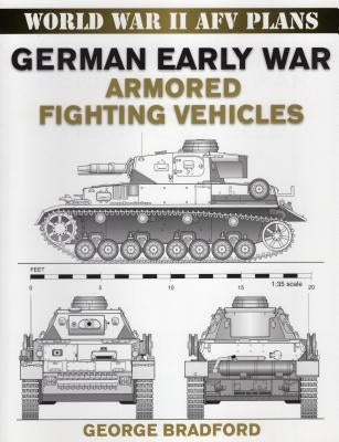 German Early War Armored Fighting Vehicles by Bradford, George