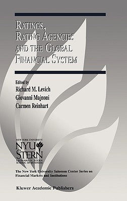 Ratings, Rating Agencies and the Global Financial System by Levich, Richard M.