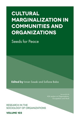 Cultural Marginalization in Communities and Organizations: Seeds for Peace by Sasaki, Innan