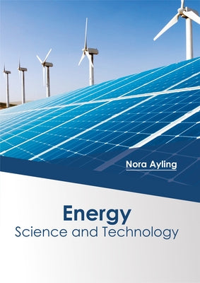 Energy: Science and Technology by Ayling, Nora
