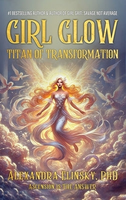 Girl Glow by Elinsky, Alexandra
