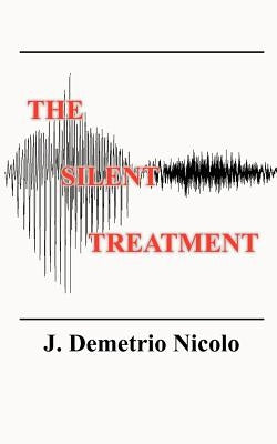 The Silent Treatment by Nicolo, J. Demetrio
