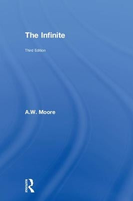 The Infinite by Moore, A. W.